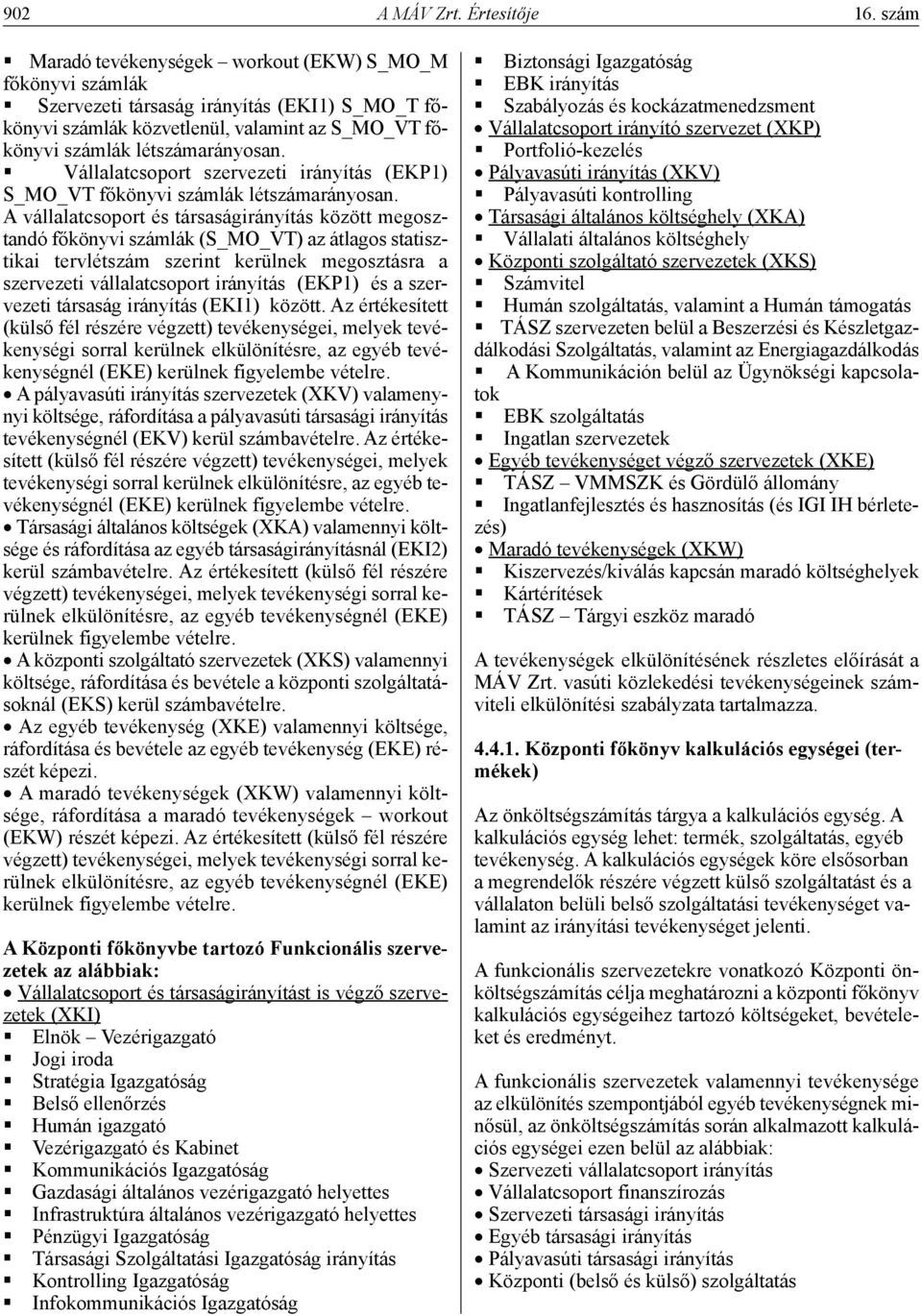 Vállalatcsoport szervezeti irányítás (EKP1) S_MO_VT főkönyvi számlák létszámarányosan.