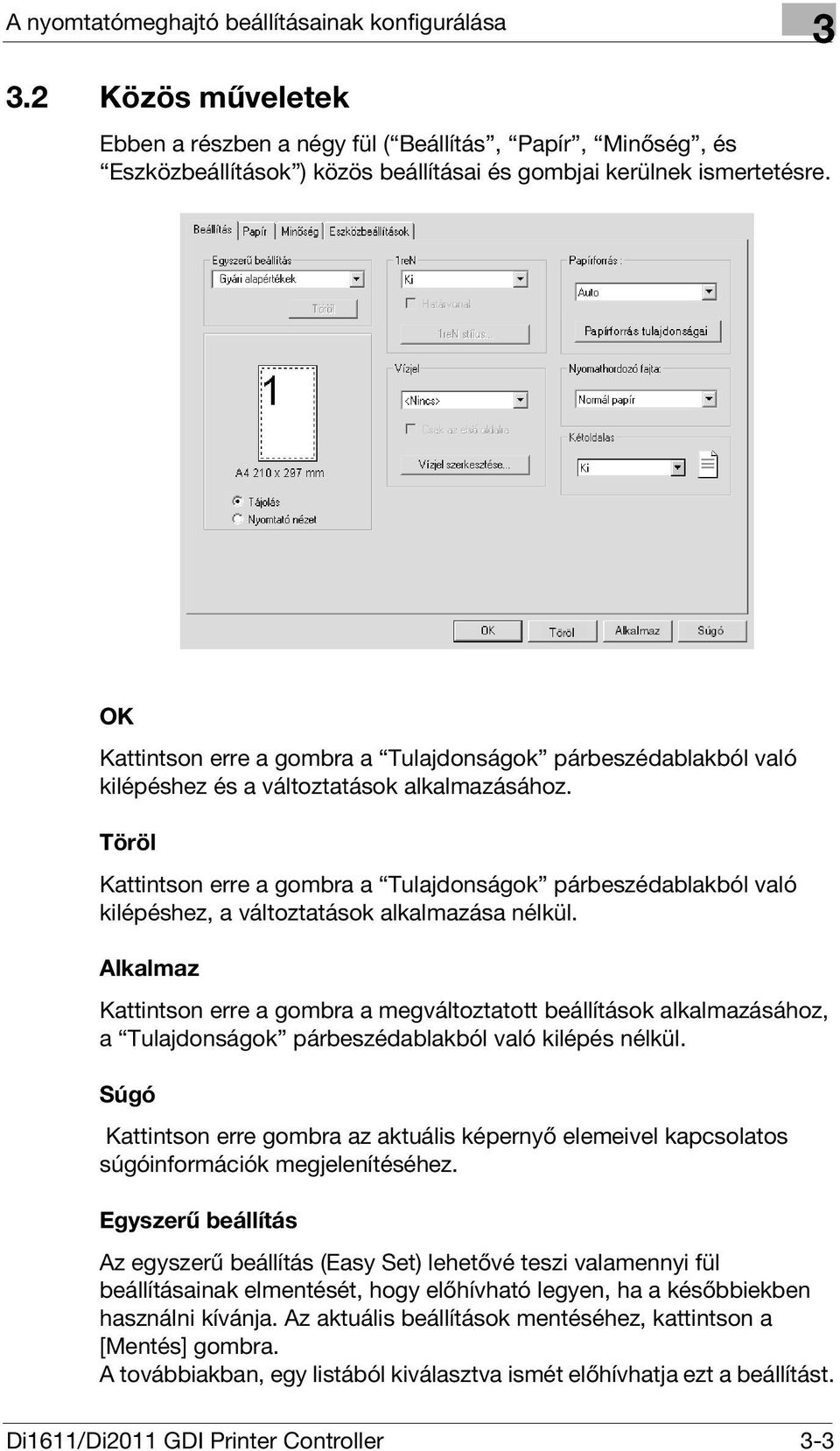 Töröl Kattintson erre a gombra a Tulajdonságok párbeszédablakból való kilépéshez, a változtatások alkalmazása nélkül.