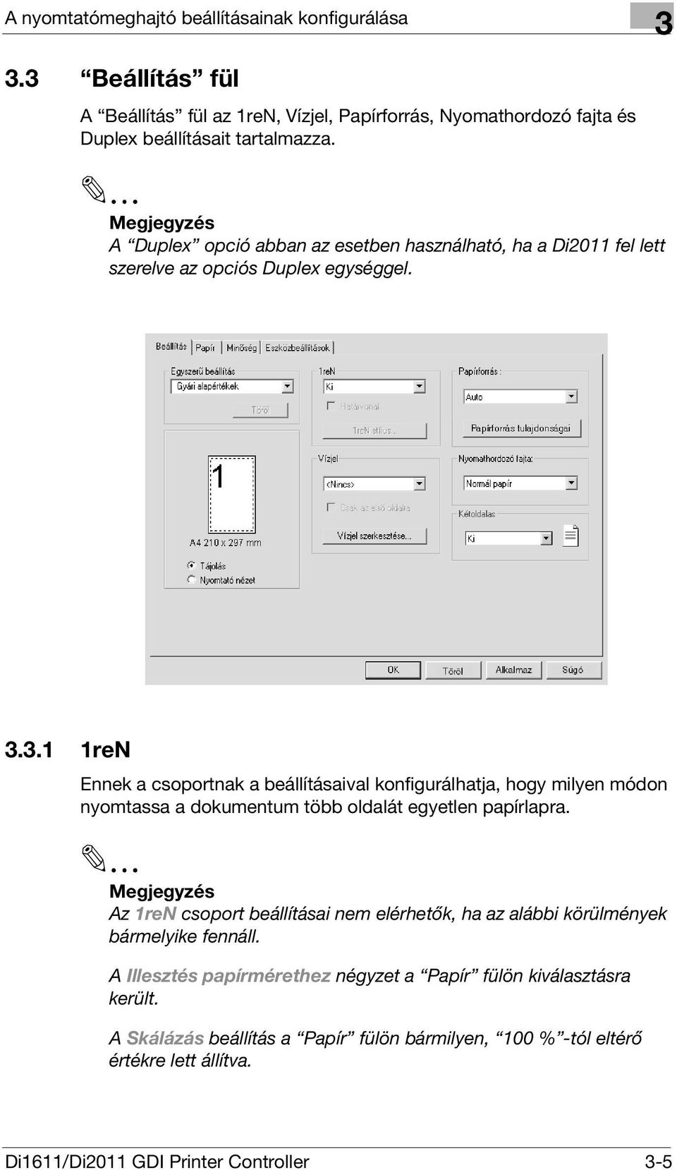 3.1 1reN Ennek a csoportnak a beállításaival konfigurálhatja, hogy milyen módon nyomtassa a dokumentum több oldalát egyetlen papírlapra.