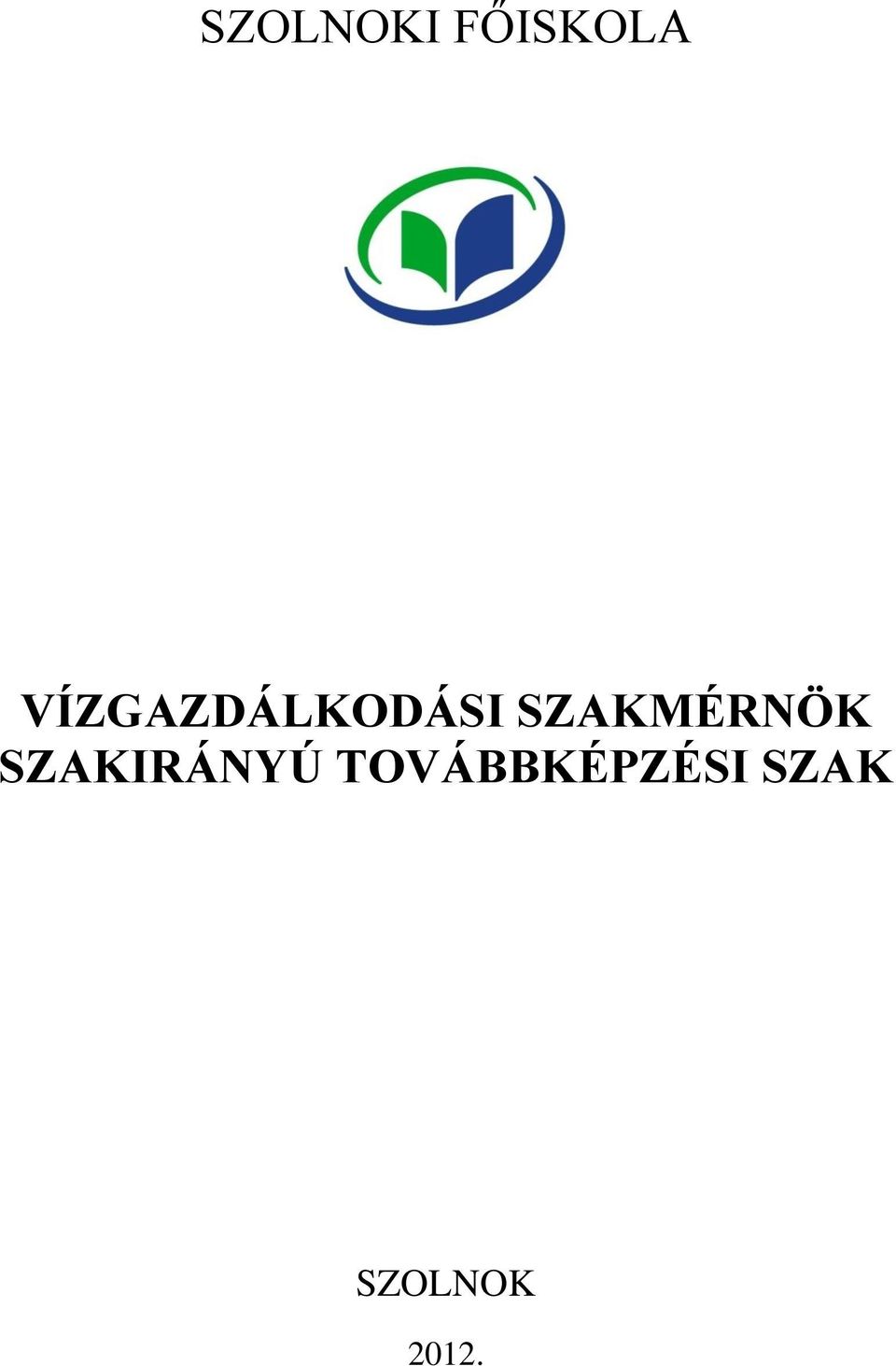 SZAKMÉRNÖK SZAKIRÁNYÚ