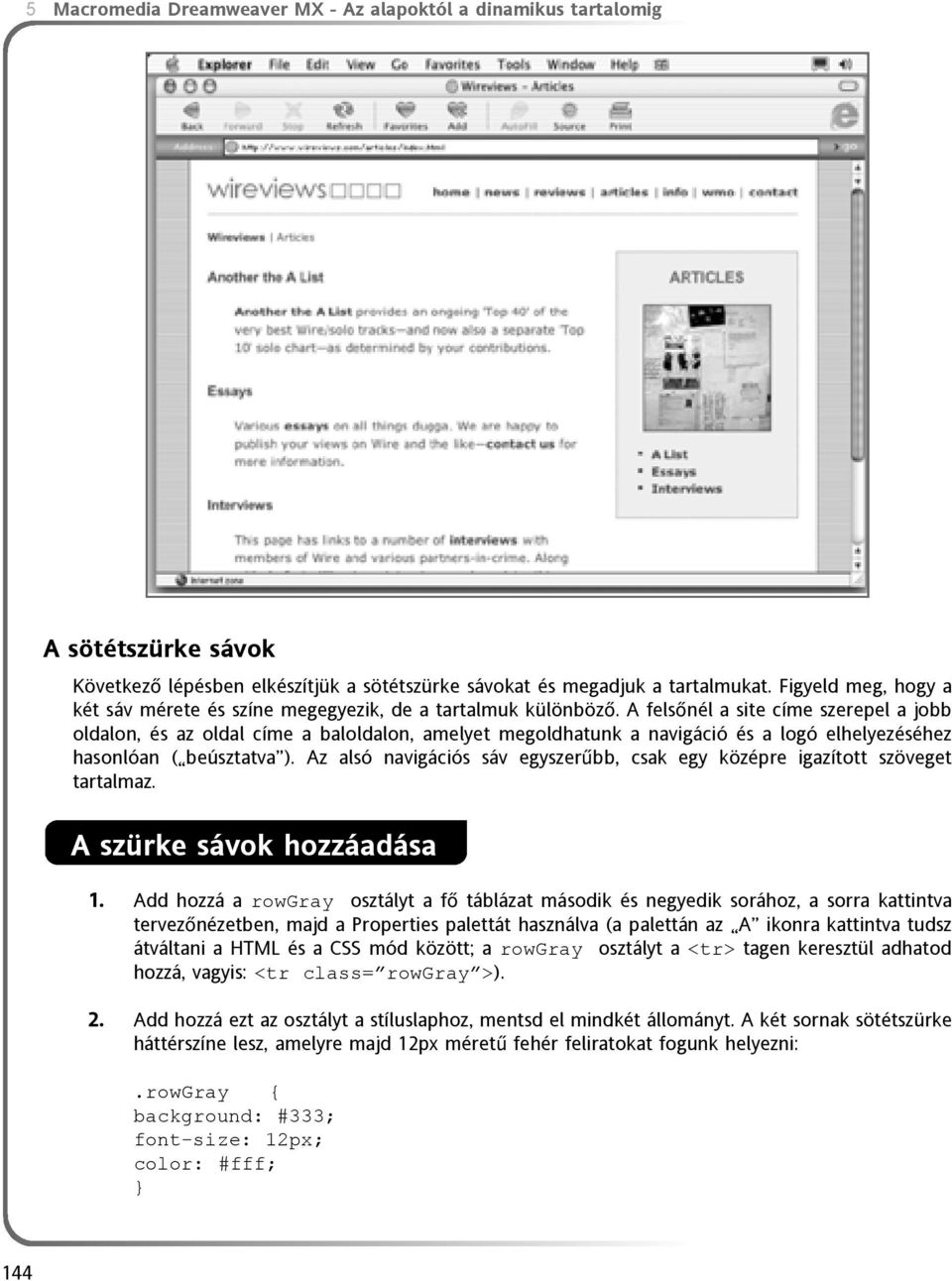 Stíluslapok. A fejezet témakörei: Sablon elkészítése a gyakorlati példa  site-hoz. CSS hozzáadása a táblázatokkal elkészített site sablonjához - PDF  Free Download