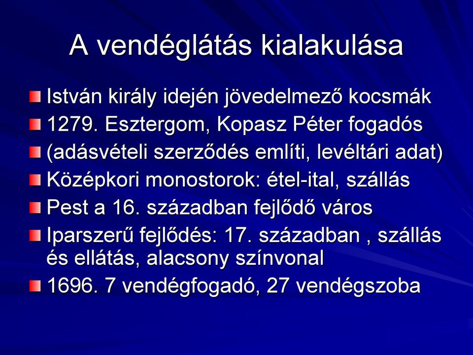 Középkori monostorok: étel-ital, szállás Pest a 16.