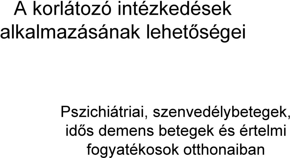 Pszichiátriai, szenvedélybetegek,