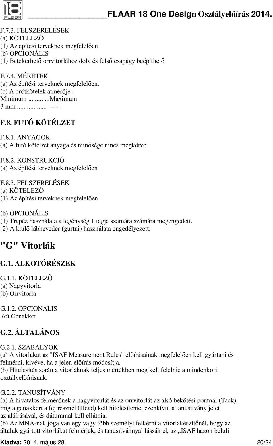 KONSTRUKCIÓ (a) Az építési terveknek megfelelően F.8.3.