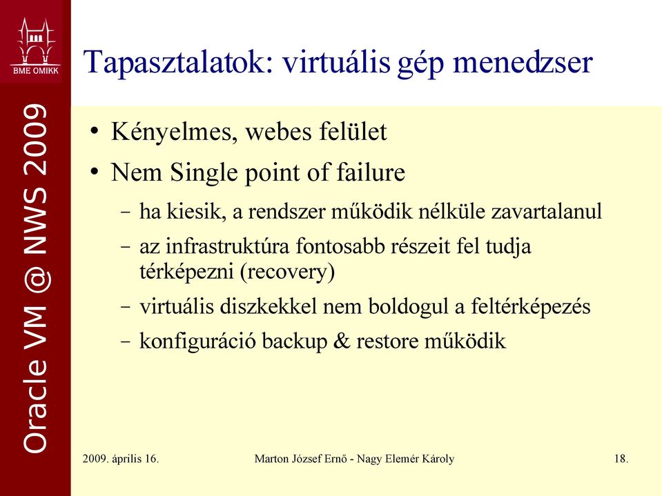részeit fel tudja térképezni (recovery) virtuális diszkekkel nem boldogul a feltérképezés
