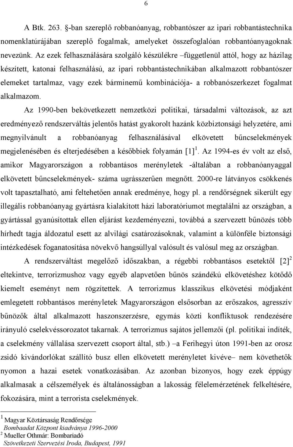 bárminemű kombinációja- a robbanószerkezet fogalmat alkalmazom.