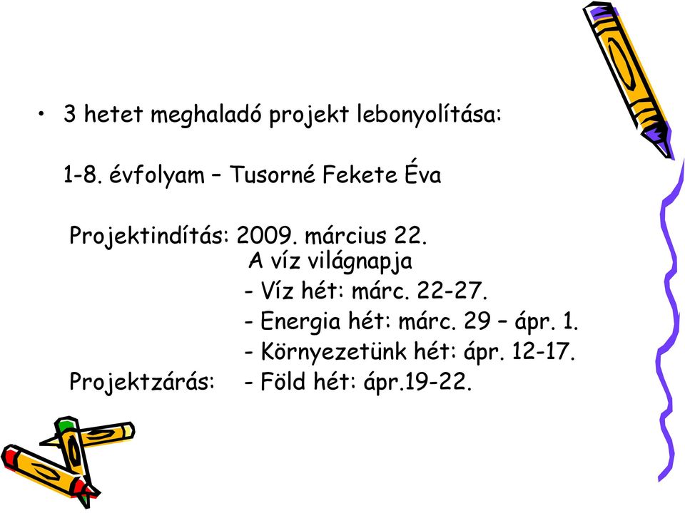 A víz világnapja - Víz hét: márc. 22-27. - Energia hét: márc.