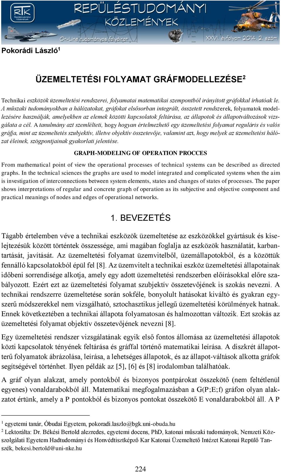 állapotváltozások vizsgálata a cél.