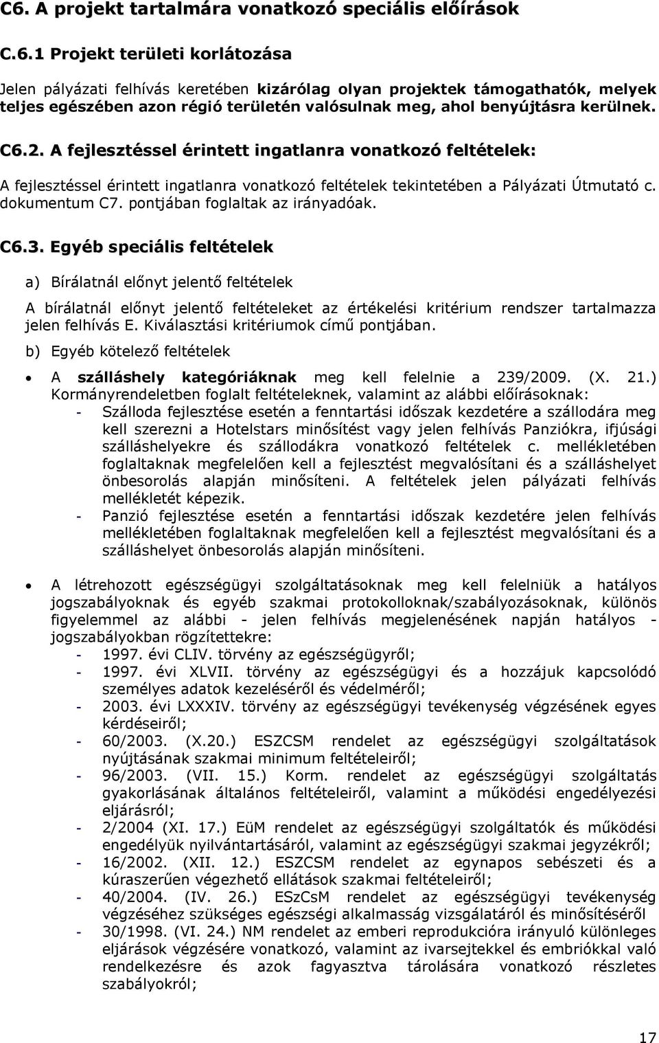 pontjában foglaltak az irányadóak. C6.3.