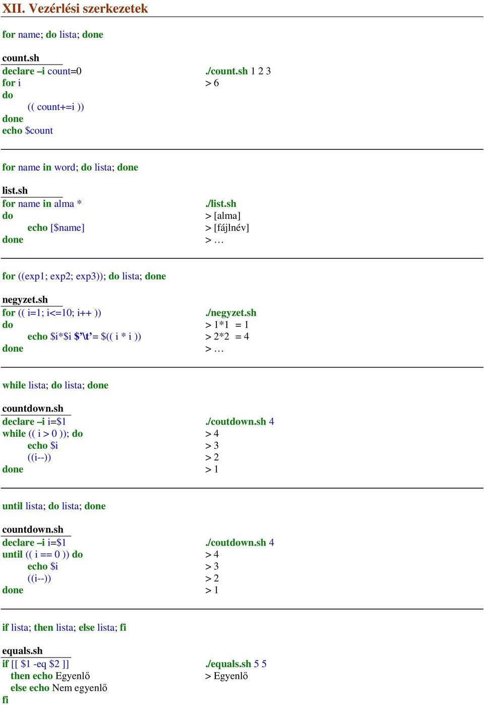 sh do > 1*1 = 1 echo $i*$i $ \t = $(( i * i )) > 2*2 = 4 > while lista; do lista; countdown.sh declare i i=$1./coutdown.