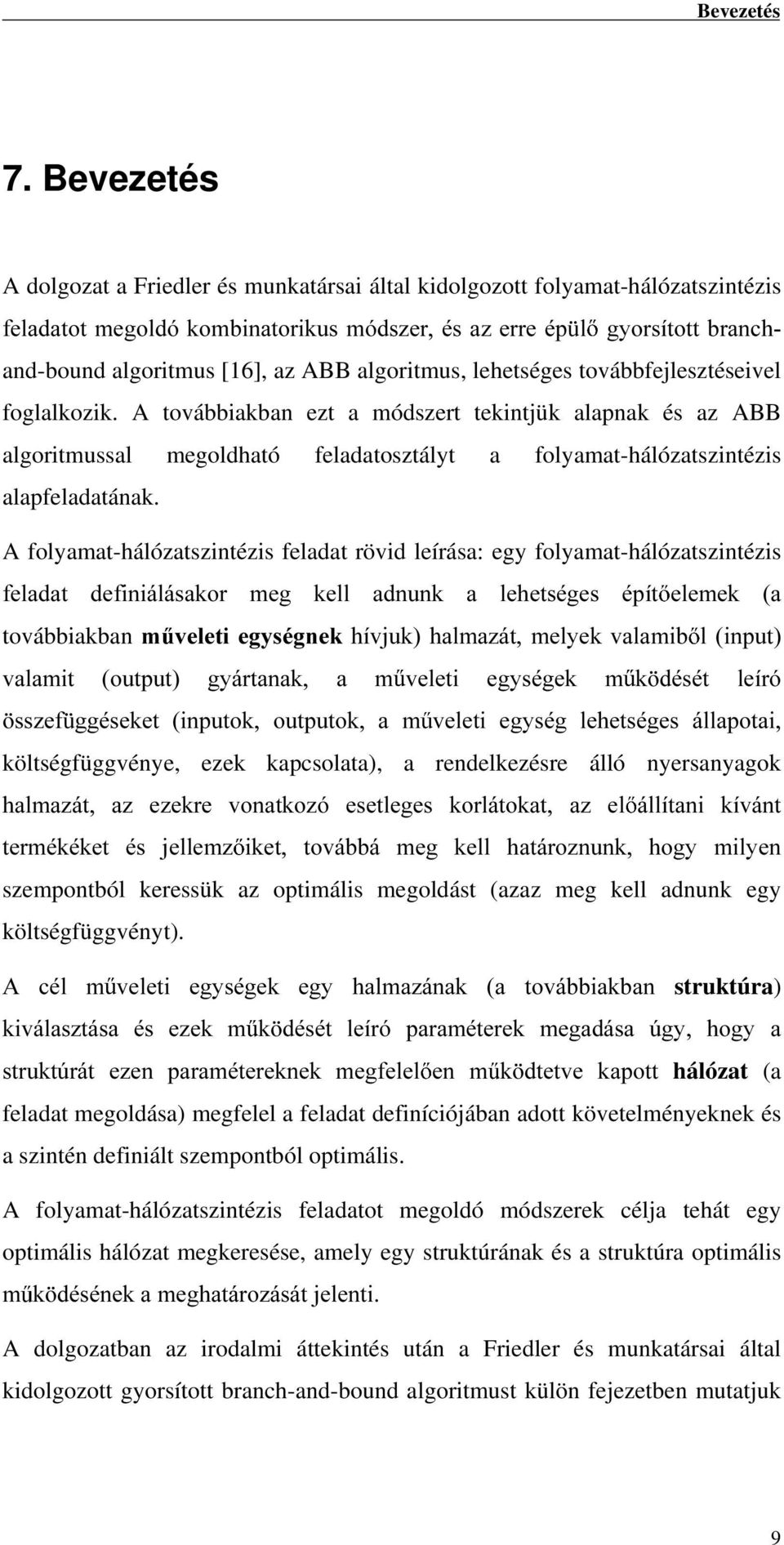 algoritmus, lehetséges továbbfejlesztéseivel foglalkozik.