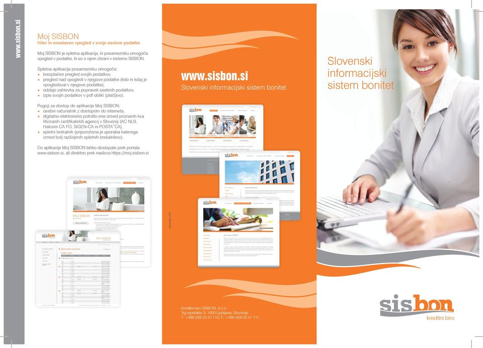 podatkov, izpis svojih podatkov v pdf obliki (plačljivo) wwwsisbonsi Slovenski informacijski sistem bonitet Slovenski informacijski sistem bonitet Pogoji za dostop do aplikacije Moj SISBON: osebni