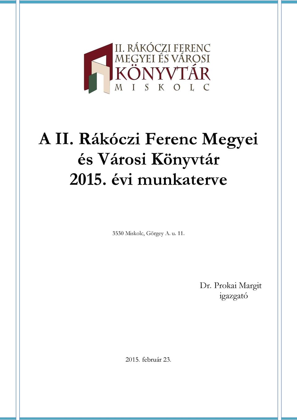 évi munkaterve 3530 Miskolc, Görgey