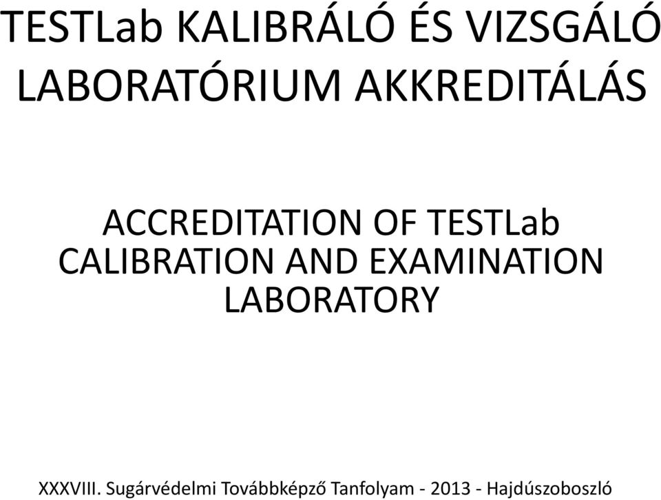 CALIBRATION AND EXAMINATION LABORATORY XXXVIII.