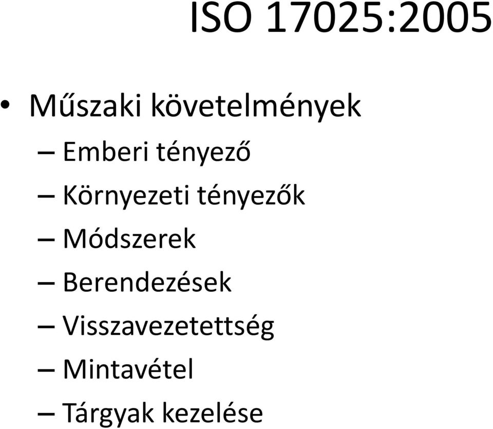 Környezeti tényezők Módszerek