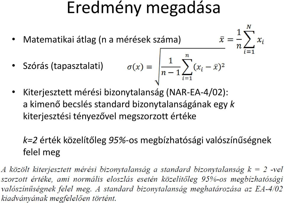 kimenő becslés standard bizonytalanságának egy k kiterjesztési tényezővel