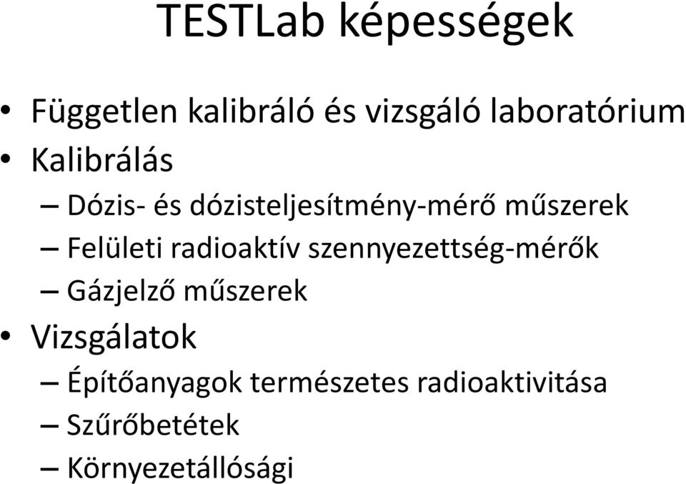 radioaktív szennyezettség-mérők Gázjelző műszerek Vizsgálatok