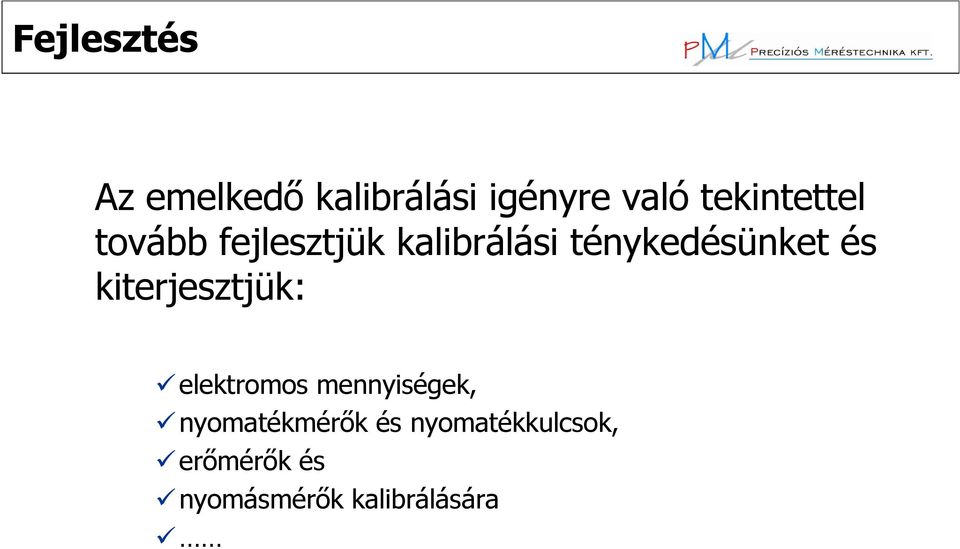 ténykedésünket és kiterjesztjük: elektromos
