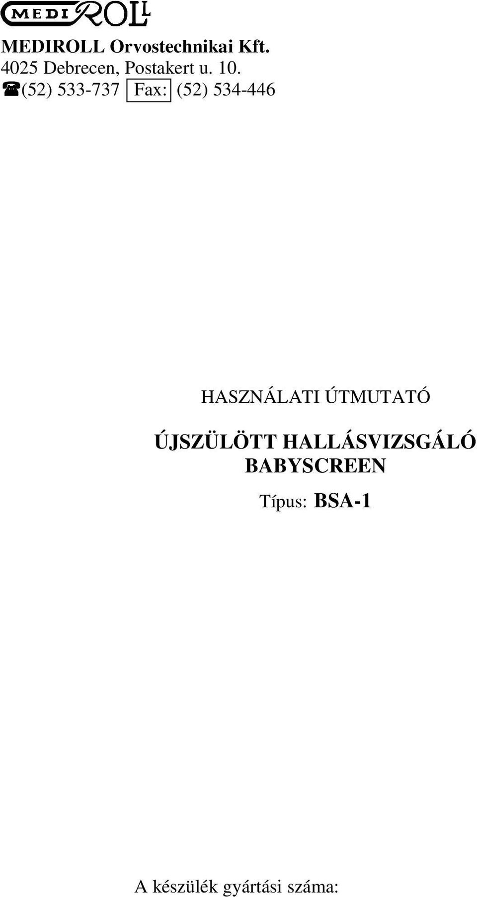 (52) 533-737 Fax: (52) 534-446 HASZNÁLATI