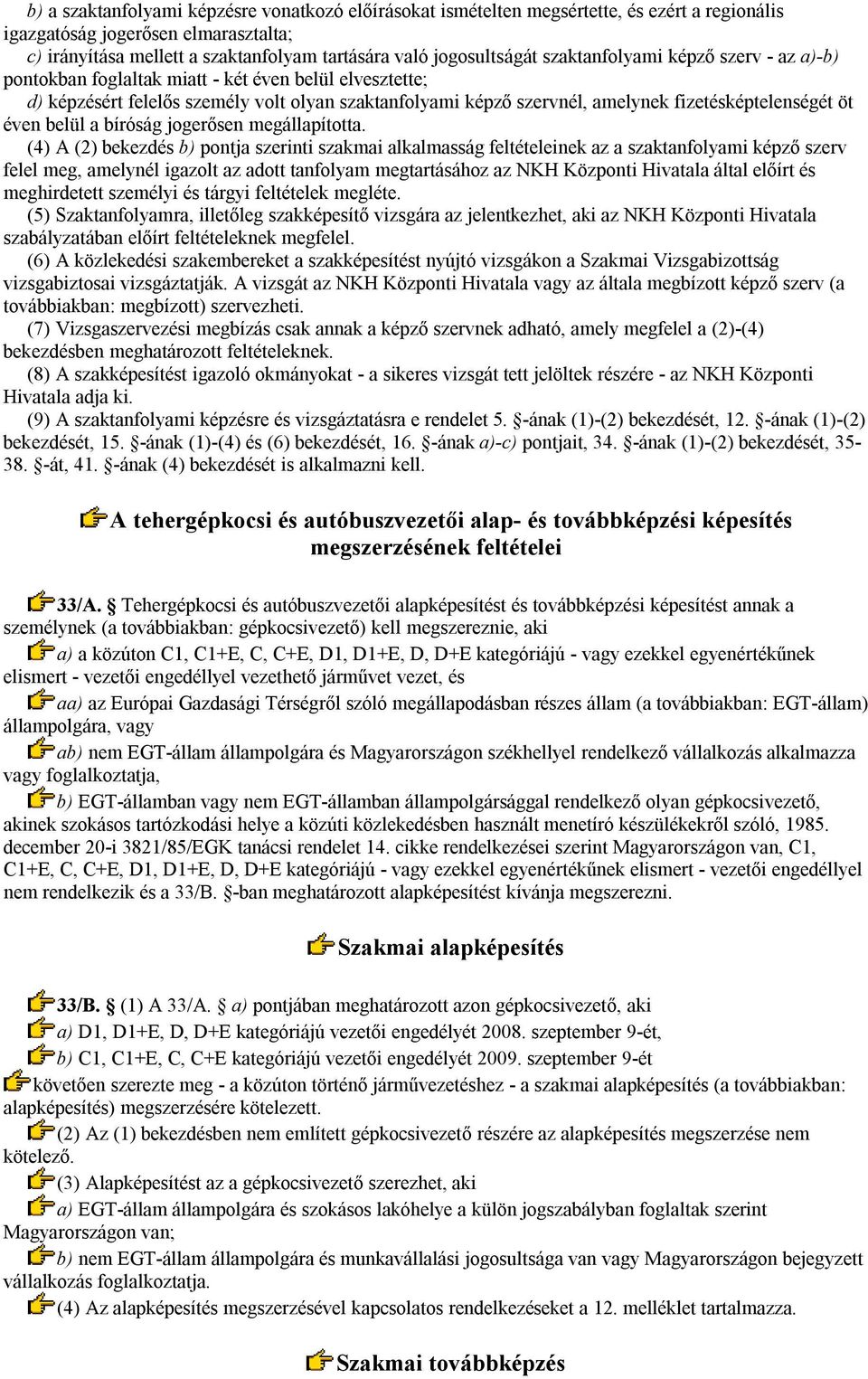 fizetésképtelenségét öt éven belül a bíróság jogerősen megállapította.