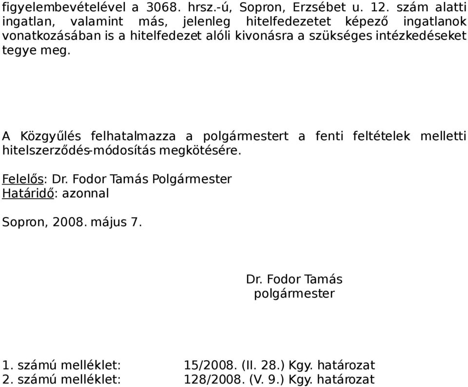 szükséges intézkedéseket tegye meg.