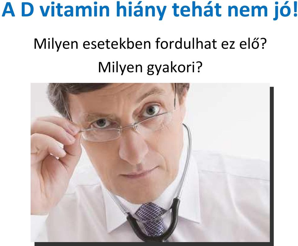 Milyen esetekben