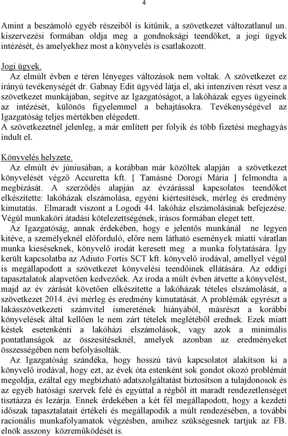 A szövetkezet ez irányú tevékenységét dr.