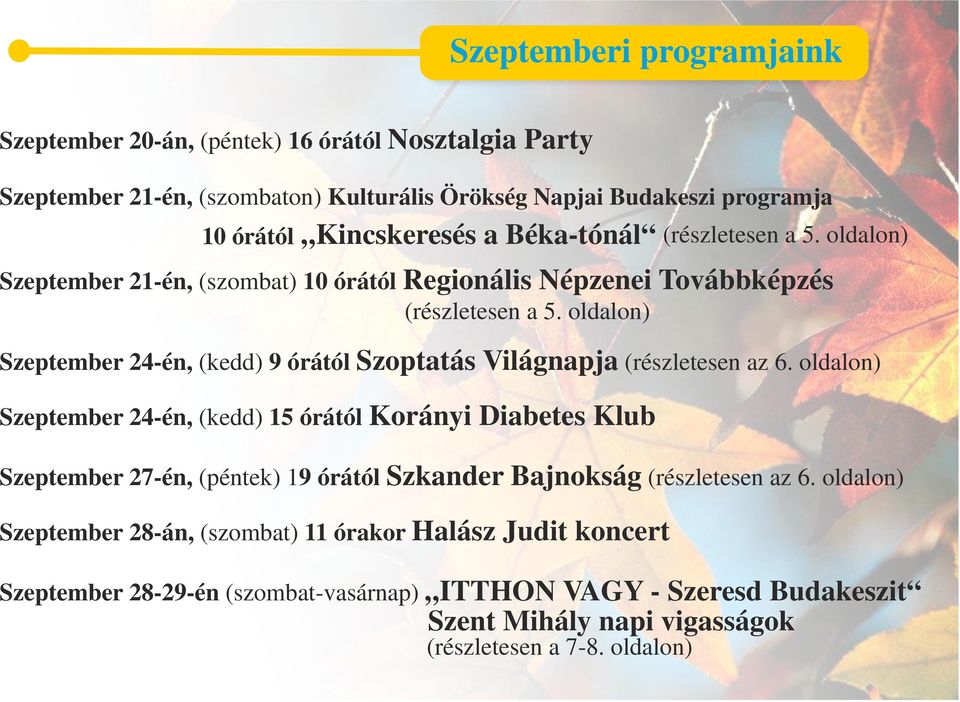 oldalon) Szeptember 24-én, (kedd) 9 órától Szoptatás Világnapja (részletesen az 6.