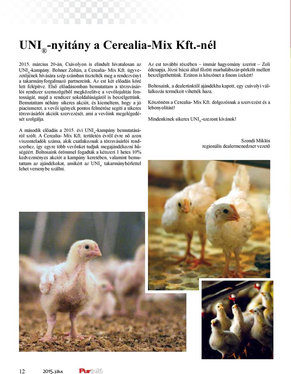 Első előadásomban bemutattam a törzsvásárlói rendszer szemszögéből megközelítve a vevőlojalitás fontosságát, majd a rendszer sokoldalúságáról is beszélgettünk.