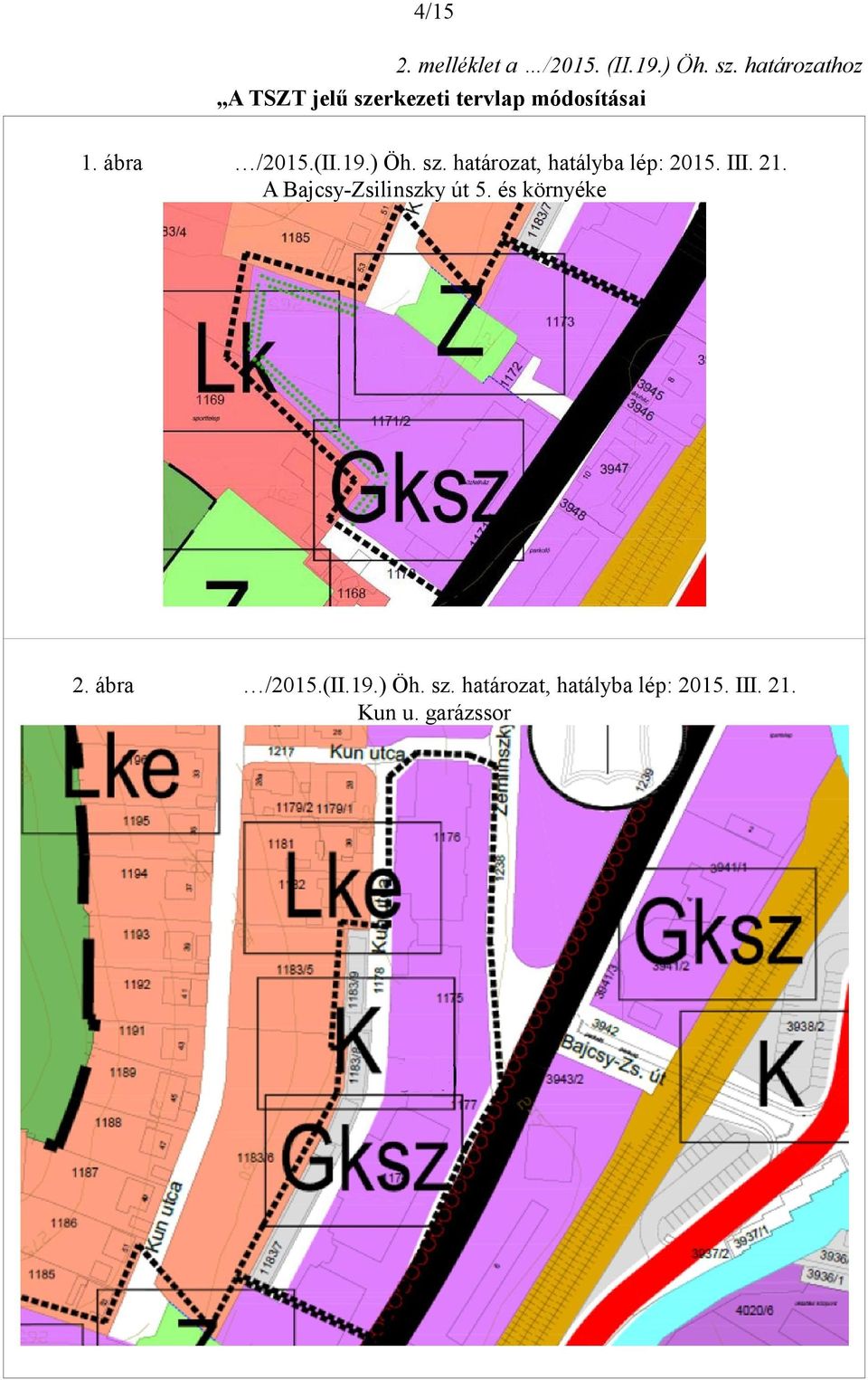 ábra /2015.(II.19.) Öh. sz. határozat, hatályba lép: 2015. III. 21.