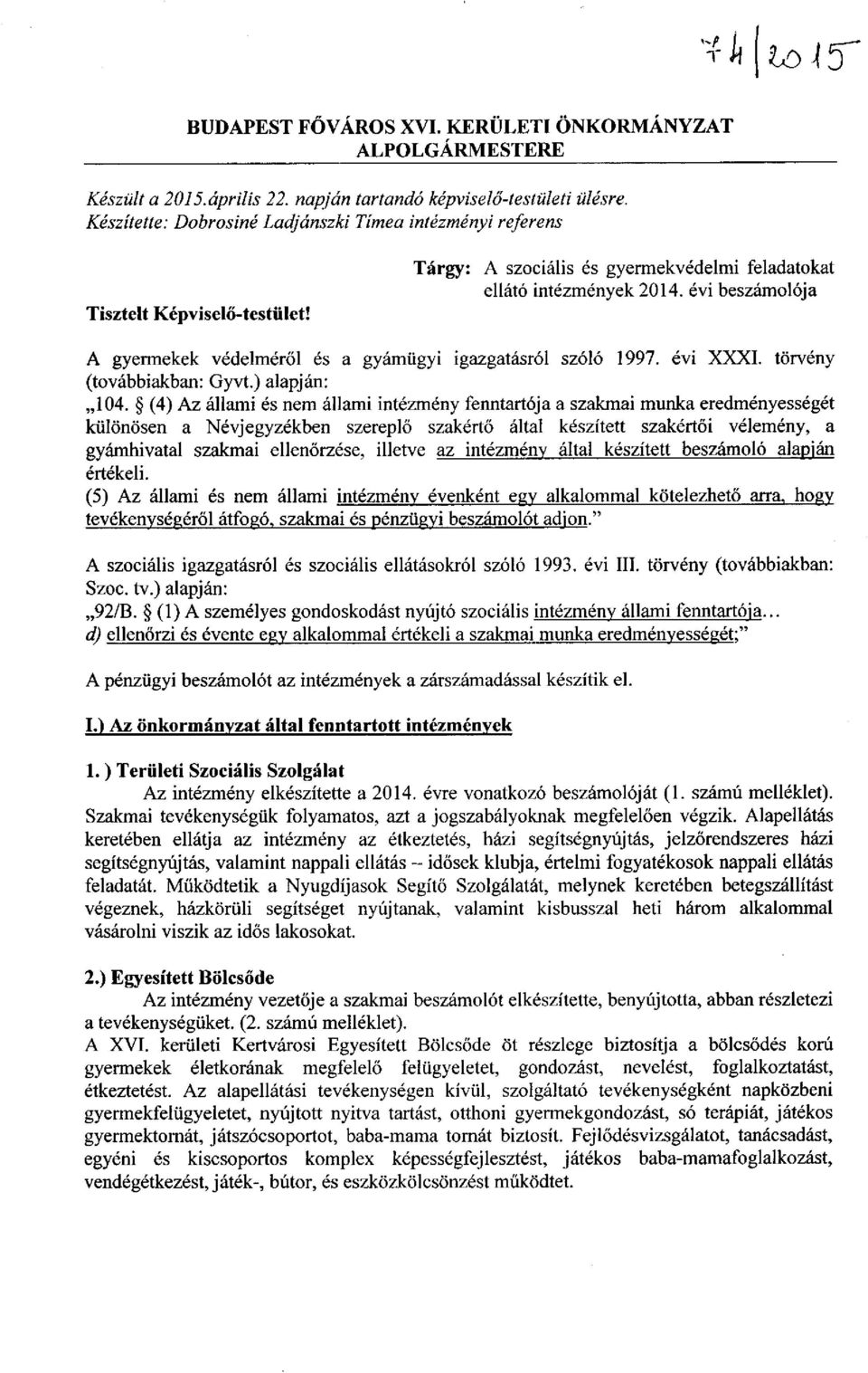 törvény (továbbiakban: Gyvt.) alapján: 104.