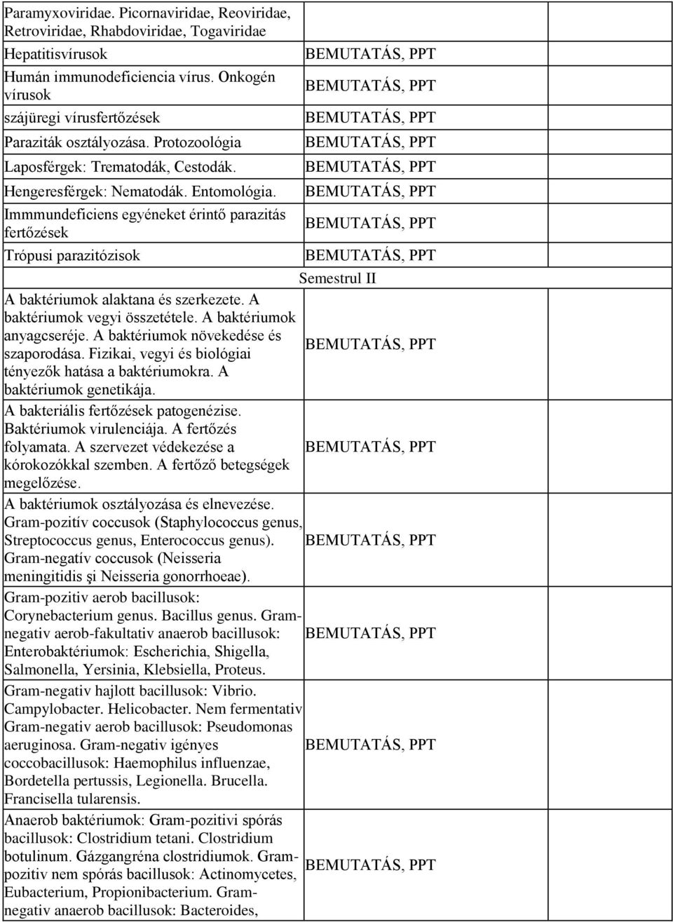 Immmundeficiens egyéneket érintő parazitás fertőzések Trópusi parazitózisok BEMUTATÁS, PPT BEMUTATÁS, PPT BEMUTATÁS, PPT BEMUTATÁS, PPT BEMUTATÁS, PPT BEMUTATÁS, PPT BEMUTATÁS, PPT BEMUTATÁS, PPT