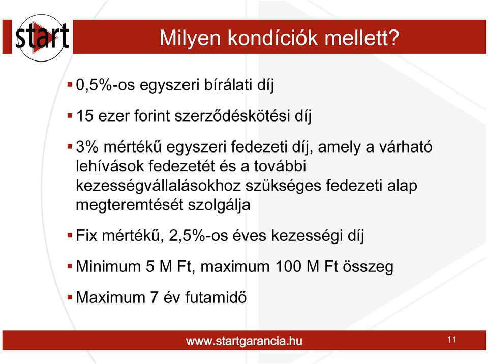 fedezeti díj, amely a várható lehívások fedezetét és a további kezességvállalásokhoz