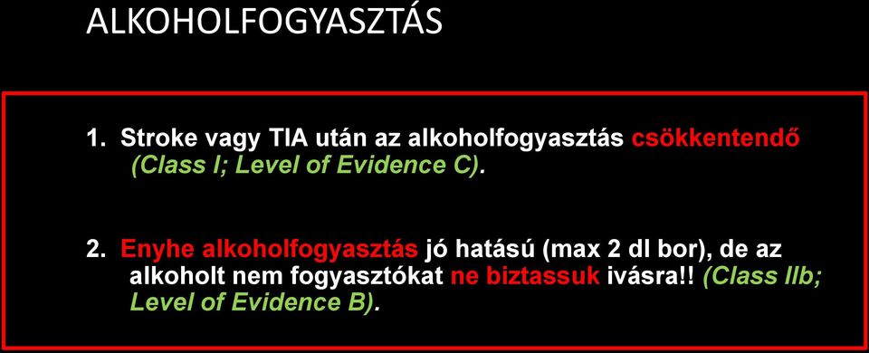 I; Level of Evidence C). 2.
