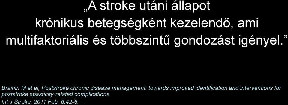 Brainin M et al, Poststroke chronic disease management: towards improved