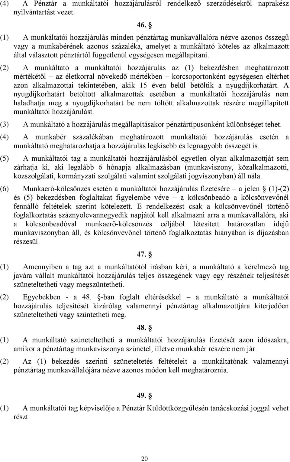 függetlenül egységesen megállapítani.