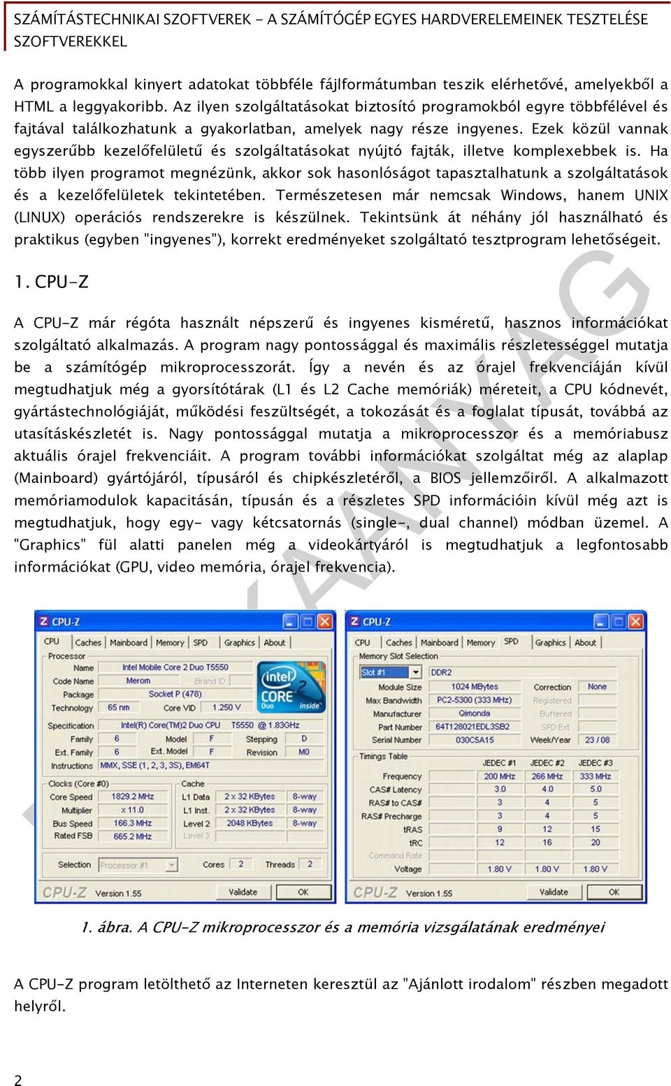 Ezek közül vannak egyszerűbb kezelőfelületű és szolgáltatásokat nyújtó fajták, illetve komplexebbek is.