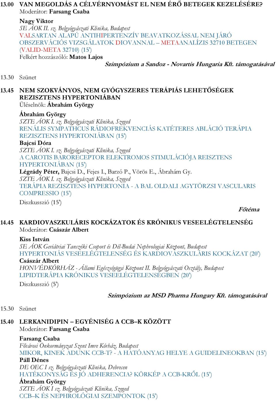 Matos Lajos Szimpózium a Sandoz - Novartis Hungaria Kft. támogatásával 13.