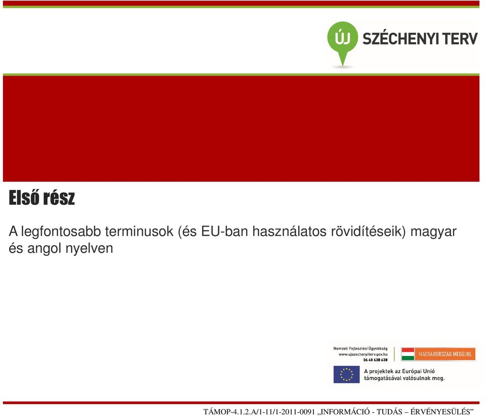 (és EU-ban használatos