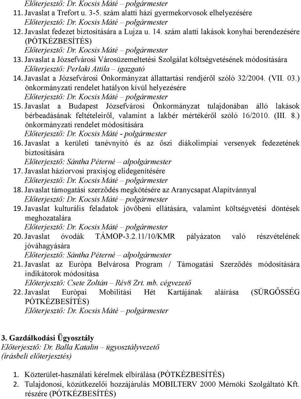 (VII. 03.) önkormányzati rendelet hatályon kívül helyezésére 15.