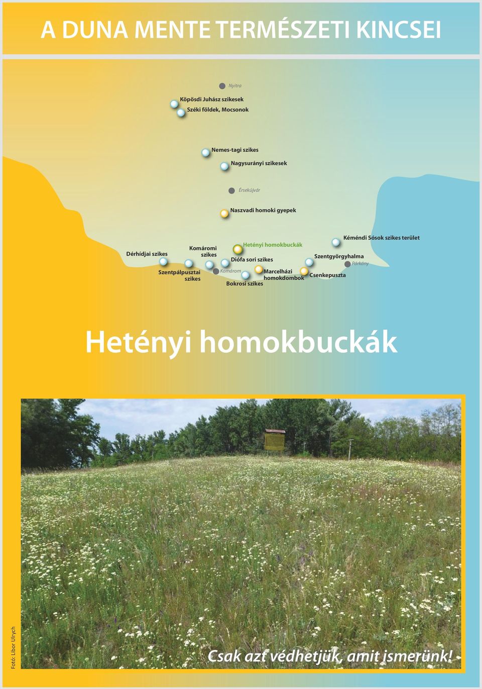 szikes Komáromi szikes Diófa sori szikes Komárom Marcelházi homokdombok Bokrosi szikes Kéméndi Sósok