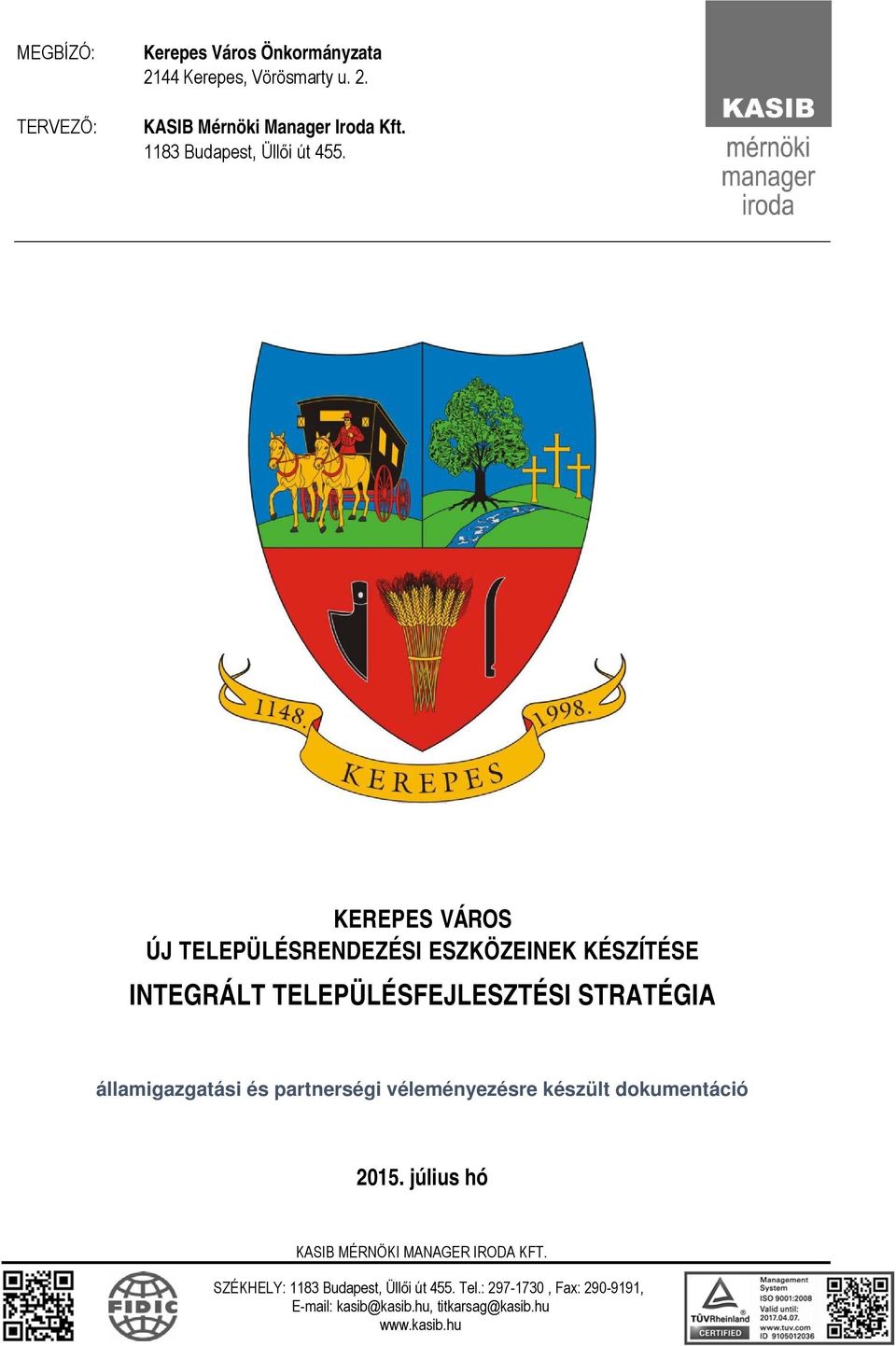 KEREPES VÁROS ÚJ TELEPÜLÉSRENDEZÉSI ESZKÖZEINEK KÉSZÍTÉSE INTEGRÁLT TELEPÜLÉSFEJLESZTÉSI