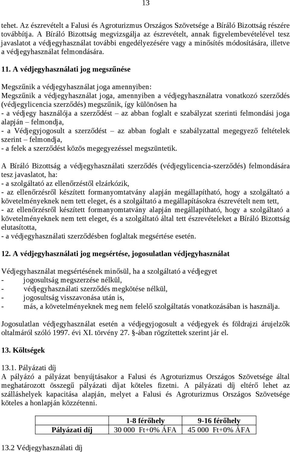 felmondására. 11.