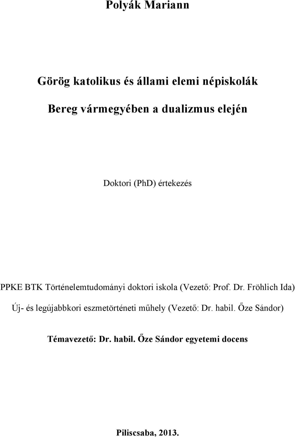 (Vezető: Prof. Dr.