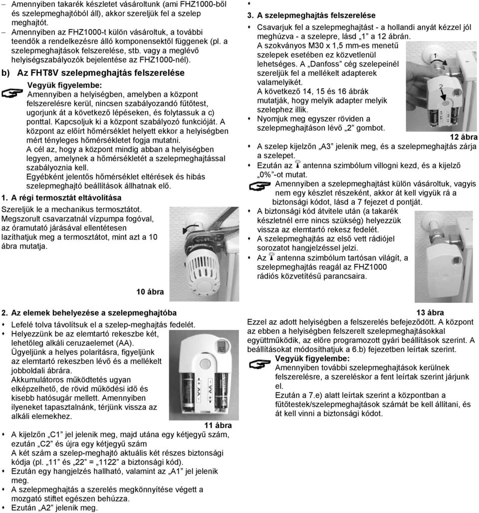 vagy a meglévő helyiségszabályozók bejelentése az FHZ1000-nél).