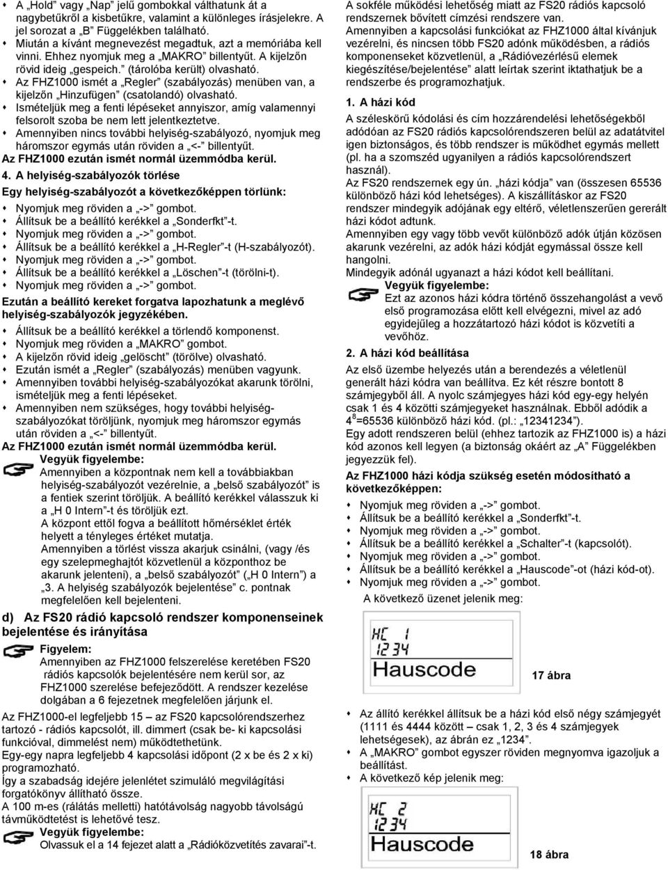 Az FHZ1000 ismét a Regler (szabályozás) menüben van, a kijelzőn Hinzufügen (csatolandó) olvasható.