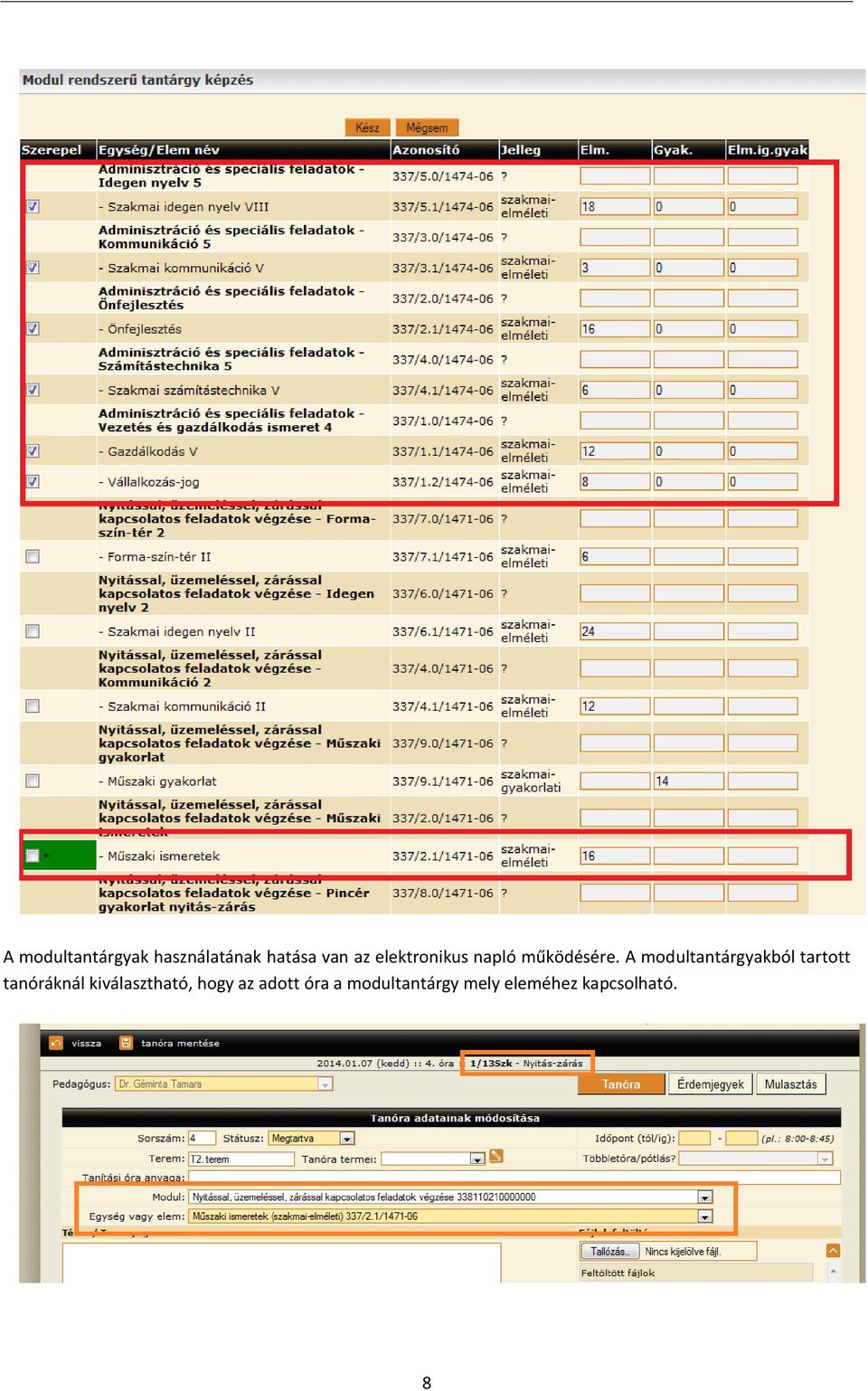 A modultantárgyakból tartott tanóráknál