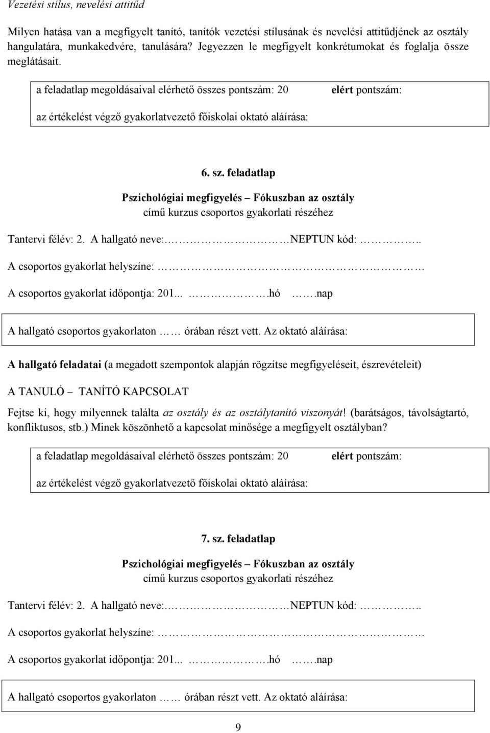 Jegyezzen le megfigyelt konkrétumokat és foglalja össze meglátásait. 6. sz.