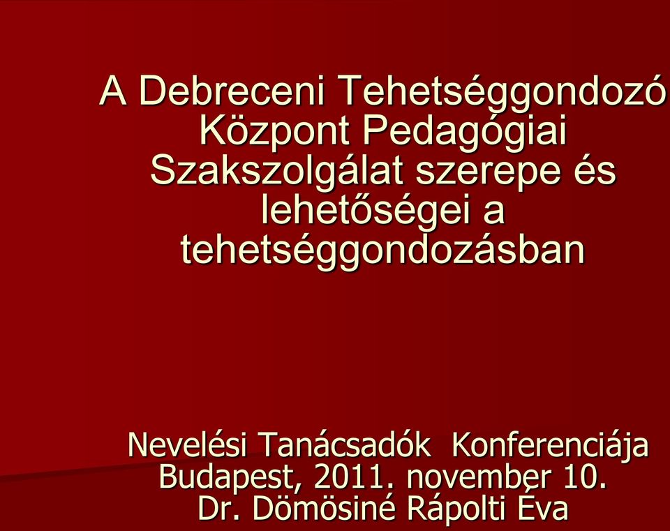 tehetséggondozásban Nevelési Tanácsadók