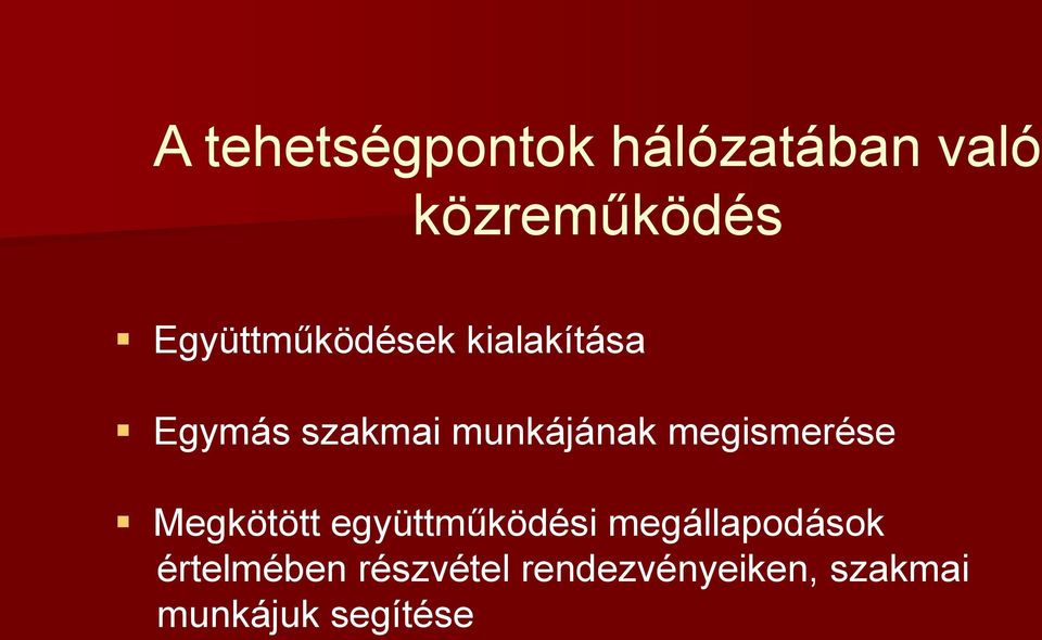 megismerése Megkötött együttműködési megállapodások